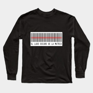 El Lado Oscuro de la Matrix Long Sleeve T-Shirt